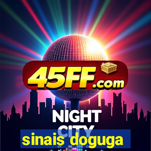 sinais doguga